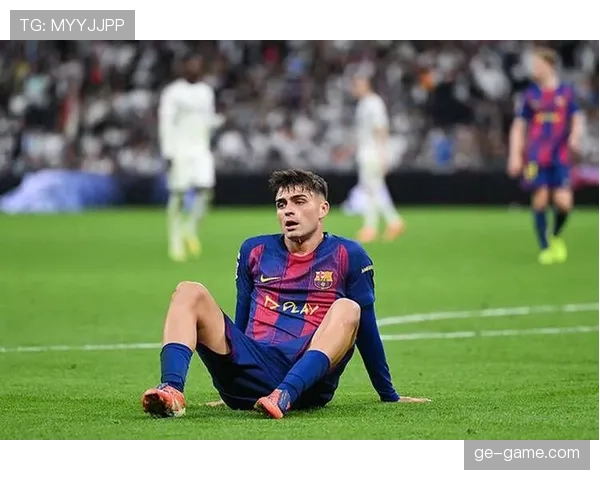 佩德里伤病影响：伤病史如何制约天赋兑现与比赛持续性